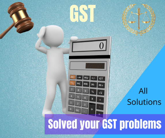 Solved your all GST problems