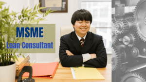 Read more about the article MSME Loan Consultant
