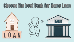 Read more about the article How to choose the best bank for Home Loan in 2022