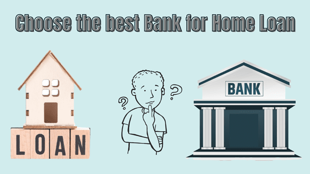 You are currently viewing How to choose the best bank for Home Loan in 2022