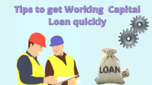 Read more about the article Tips to Get Working Capital Loan from Bank Quickly