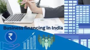 Read more about the article <strong>Business Financing in India in 2022</strong>