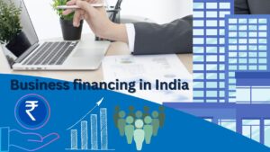 Read more about the article <strong>Business Financing in India in 2022</strong>