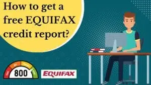 Read more about the article How to get a free Equifax credit report?