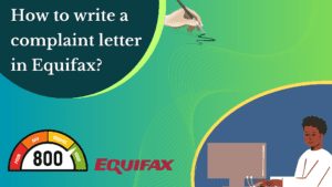 Read more about the article How to write a complaint letter in Equifax?