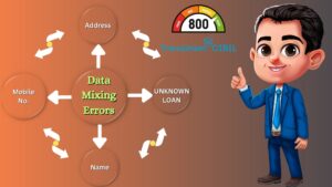 Read more about the article How to solve data mixing errors in CIBIL report?