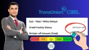 Read more about the article How to clear Written off status in CIBIL?
