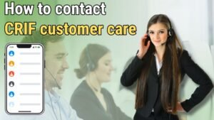 Read more about the article How To Contact CRIF Customer Care?